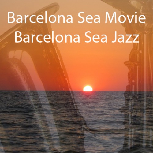Barcelona Sea Movie Barceloa Sea Jazz for the hot summers in Barcelona